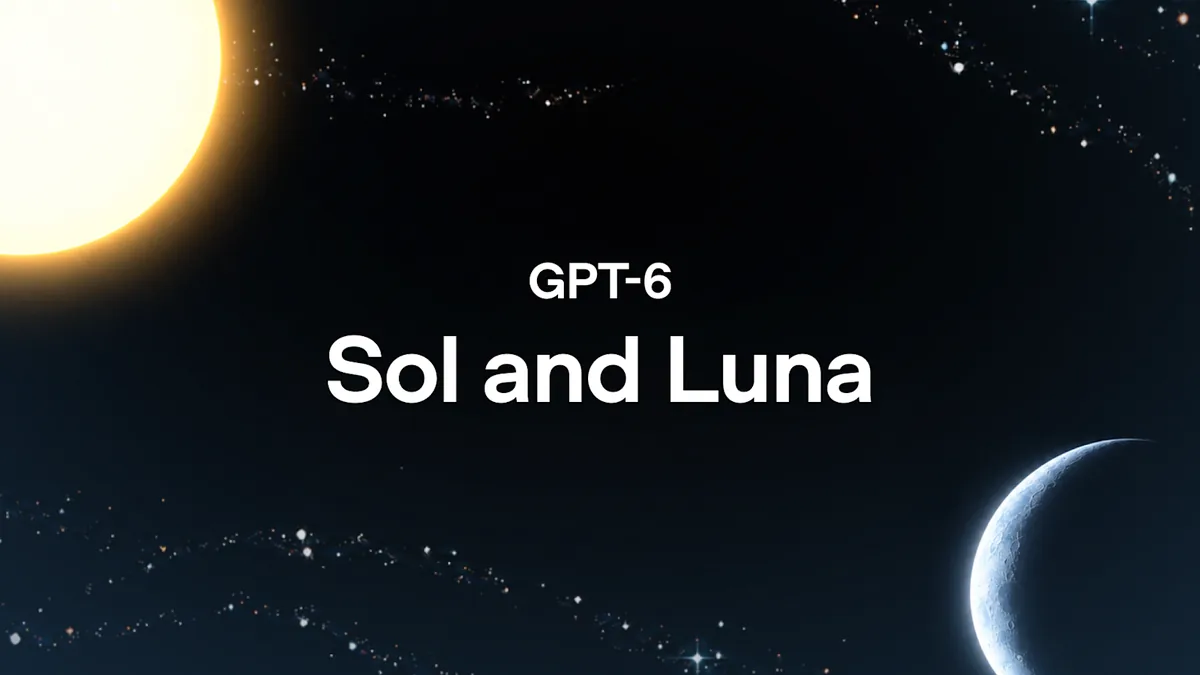 OpenAI's GPT-6 Sol and Luna announcement graphic: the words 'GPT-6 Sol and Luna' on a dark starry sky with a glowing sun at top left and a crescent moon at bottom right
