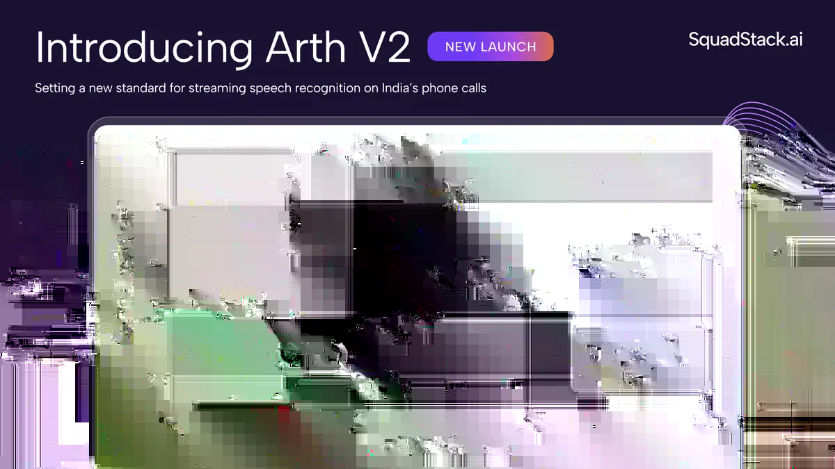 SquadStack Arth V2 official announcement thumbnail for streaming speech recognition on Indian phone calls
