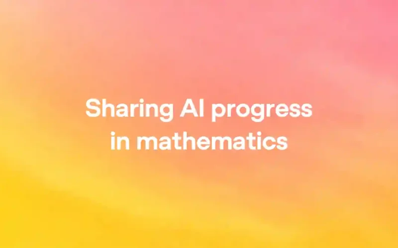 OpenAI announcement graphic reading Sharing AI progress in mathematics on a yellow and pink gradient