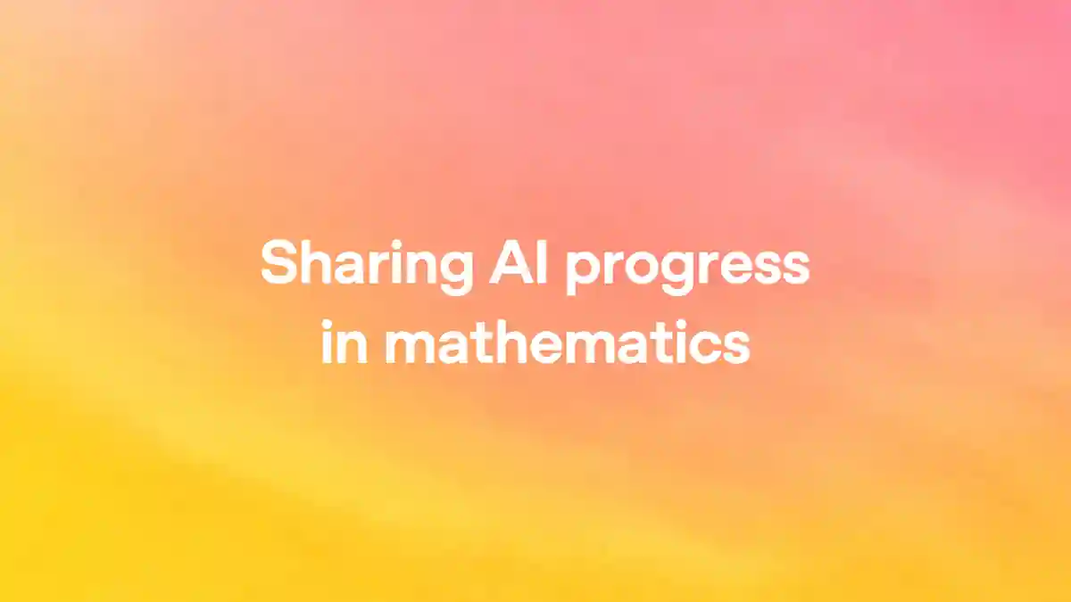 OpenAI announcement graphic reading Sharing AI progress in mathematics on a yellow and pink gradient